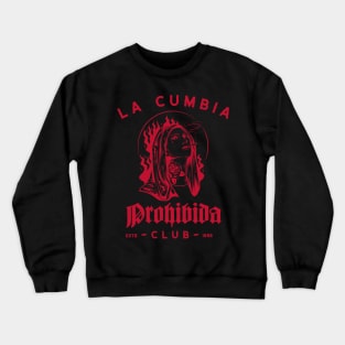 La Cumbia Porhibida Crewneck Sweatshirt